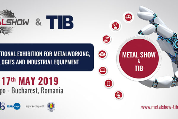 METAL SHOW & TIB starts Tuesday at Romexpo The biggest technical fair from Romania in the last 10 years